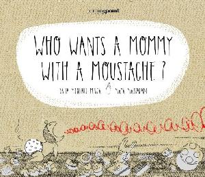 Who Wants a Mommy with a Moustache? - &#1605;&#1606; &#1610;&#1585;&#1610;&#1583; &#1605;&#1575;&#1605;&#1575; &#1604;&#1607;&#1575; &#1588;&#1608;&#1575;&#1585;&#1576;&#1567;